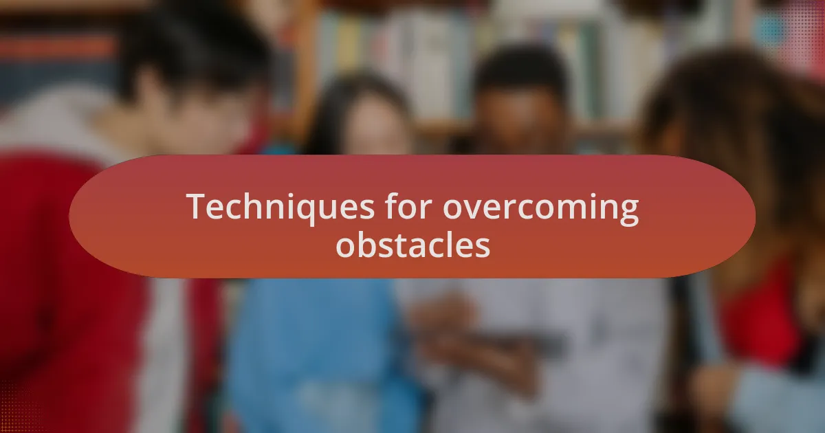Techniques for overcoming obstacles