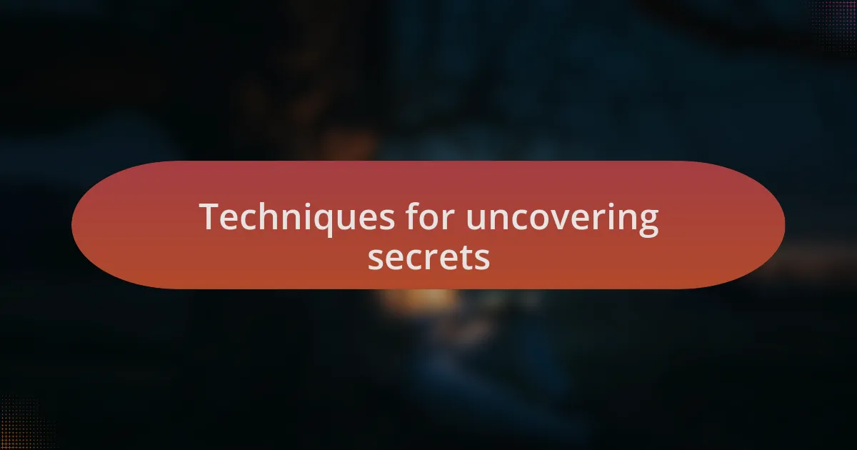 Techniques for uncovering secrets