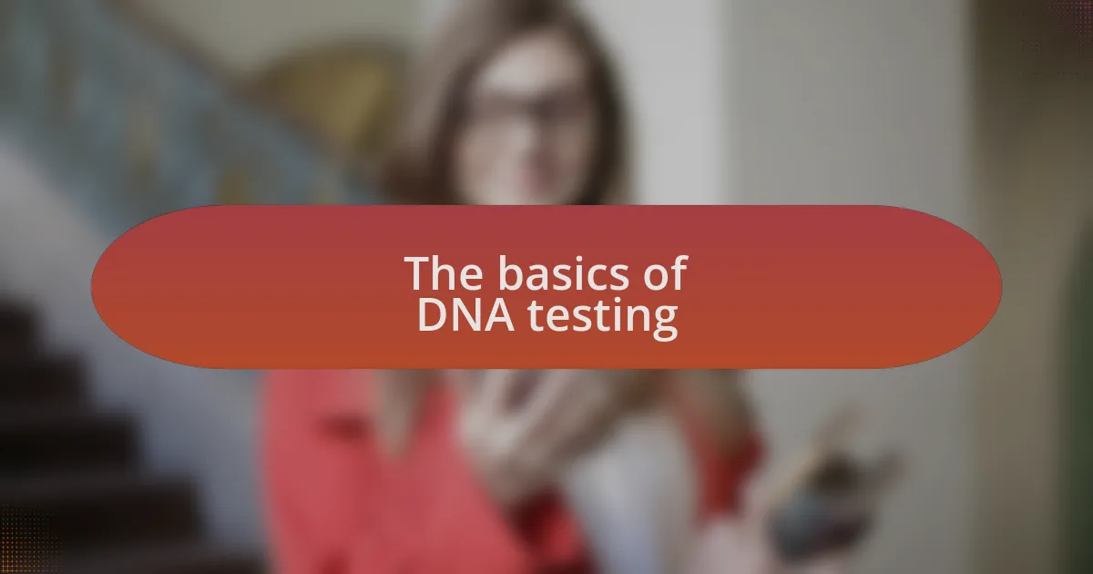 The basics of DNA testing