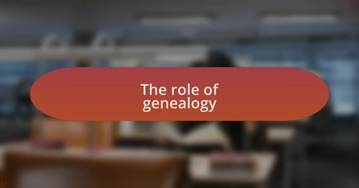 The role of genealogy