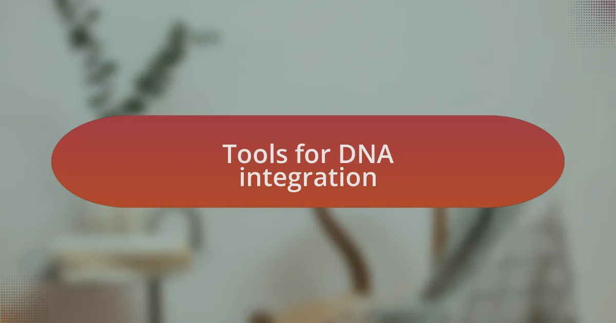 Tools for DNA integration