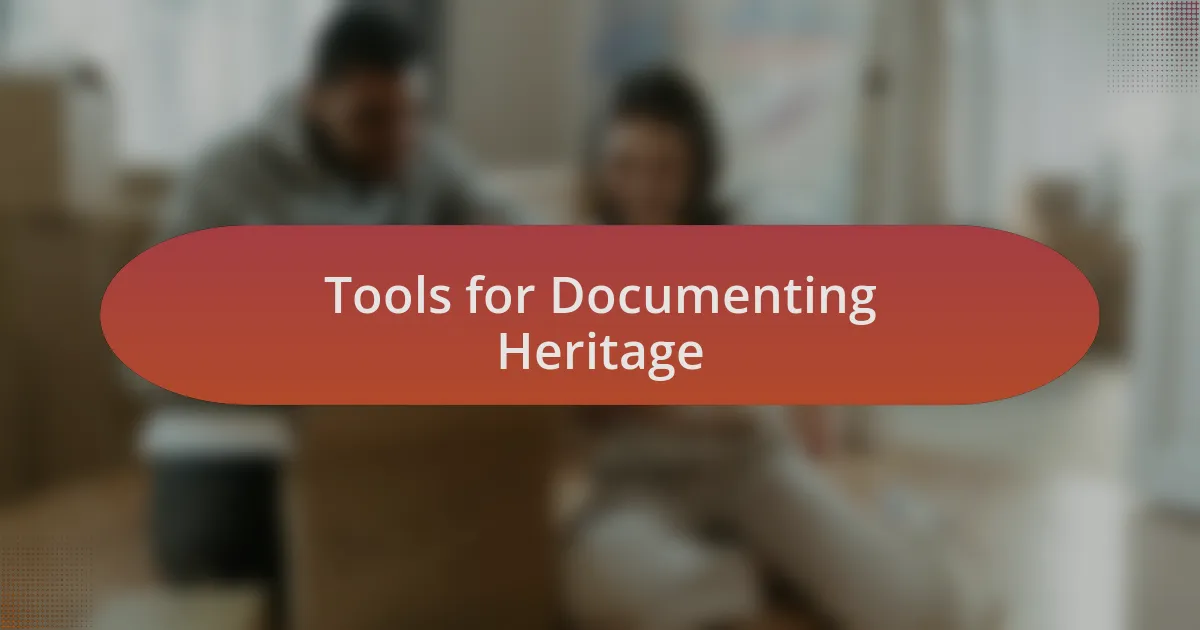Tools for Documenting Heritage