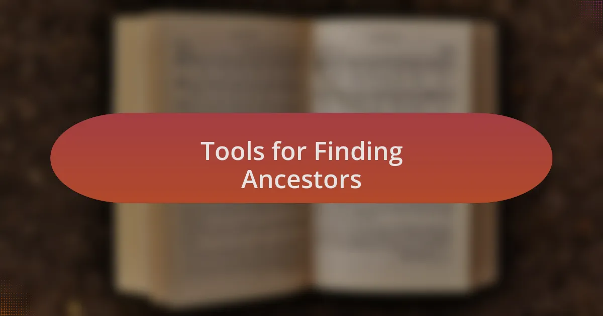 Tools for Finding Ancestors