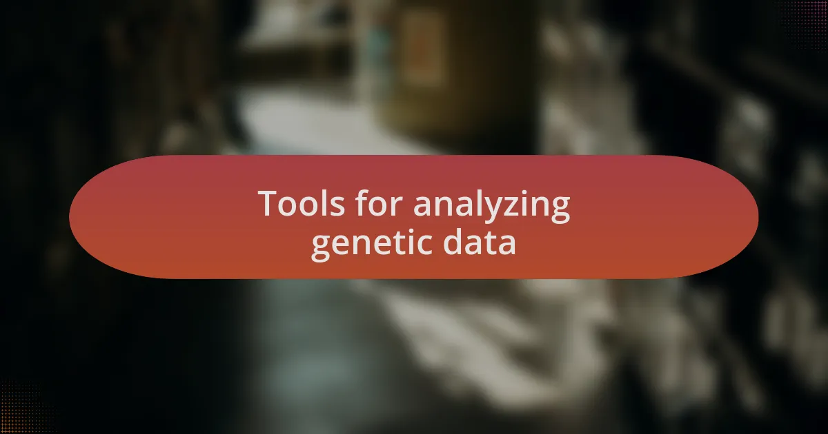 Tools for analyzing genetic data