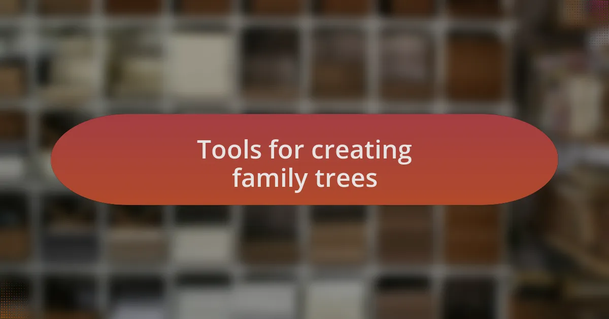 Tools for creating family trees