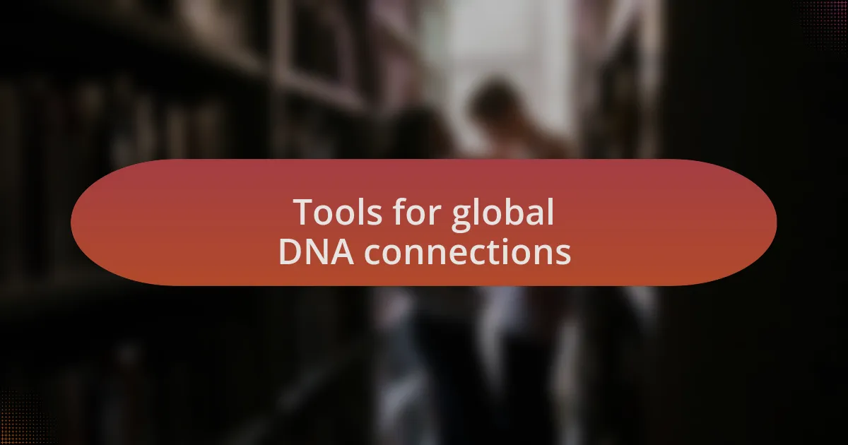 Tools for global DNA connections