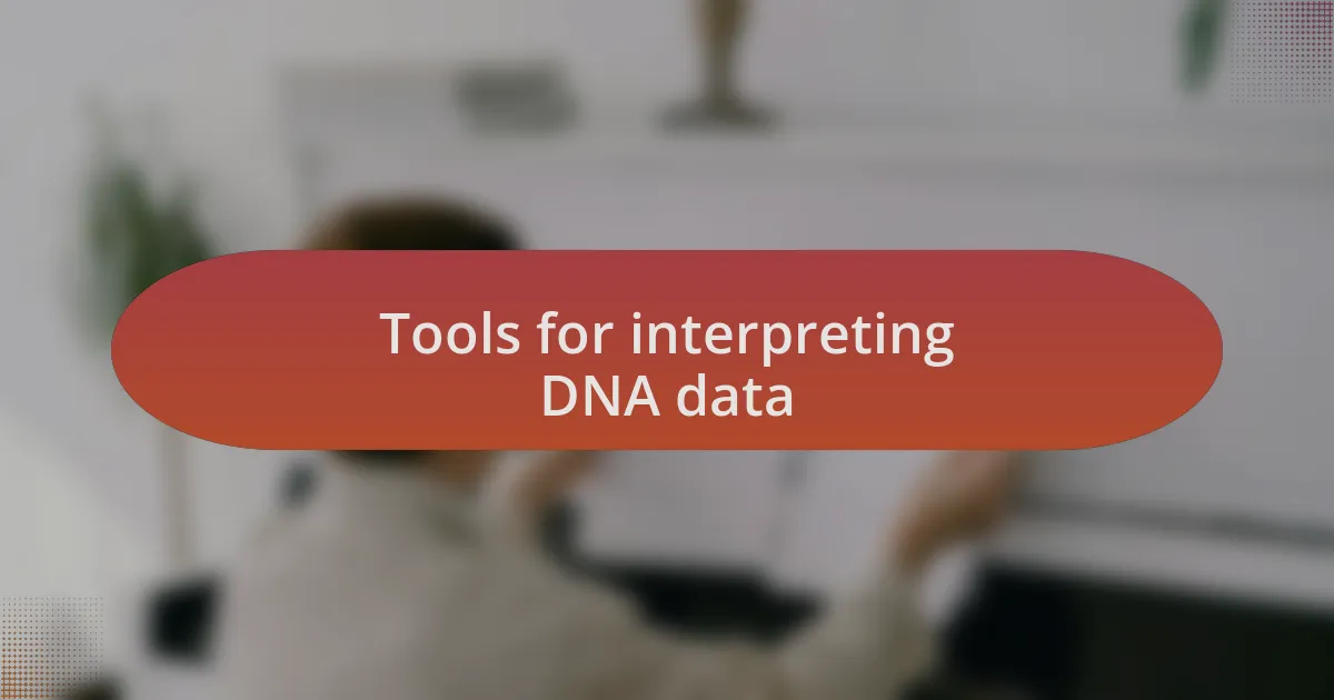 Tools for interpreting DNA data