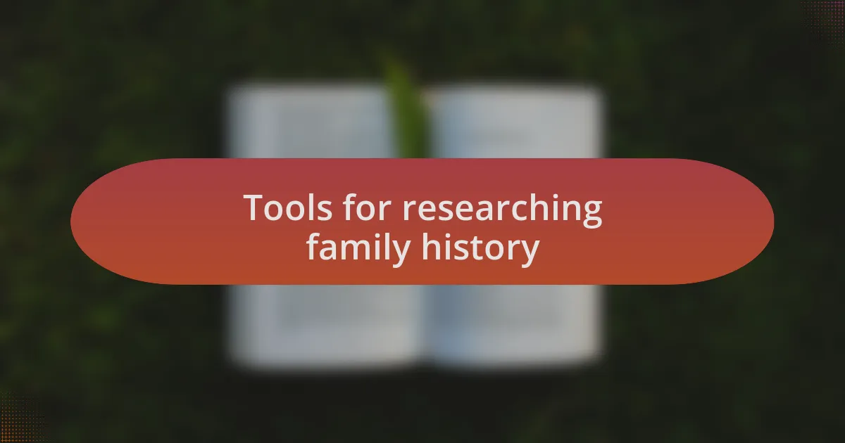 Tools for researching family history