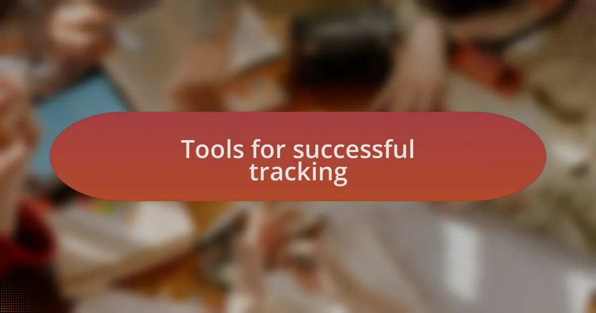 Tools for successful tracking