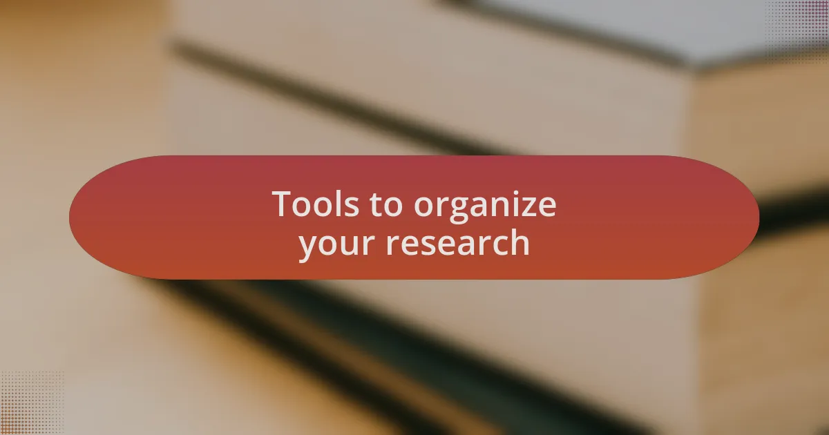 Tools to organize your research