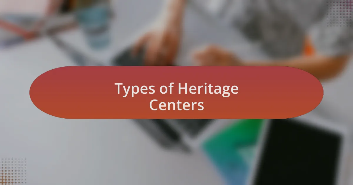 Types of Heritage Centers
