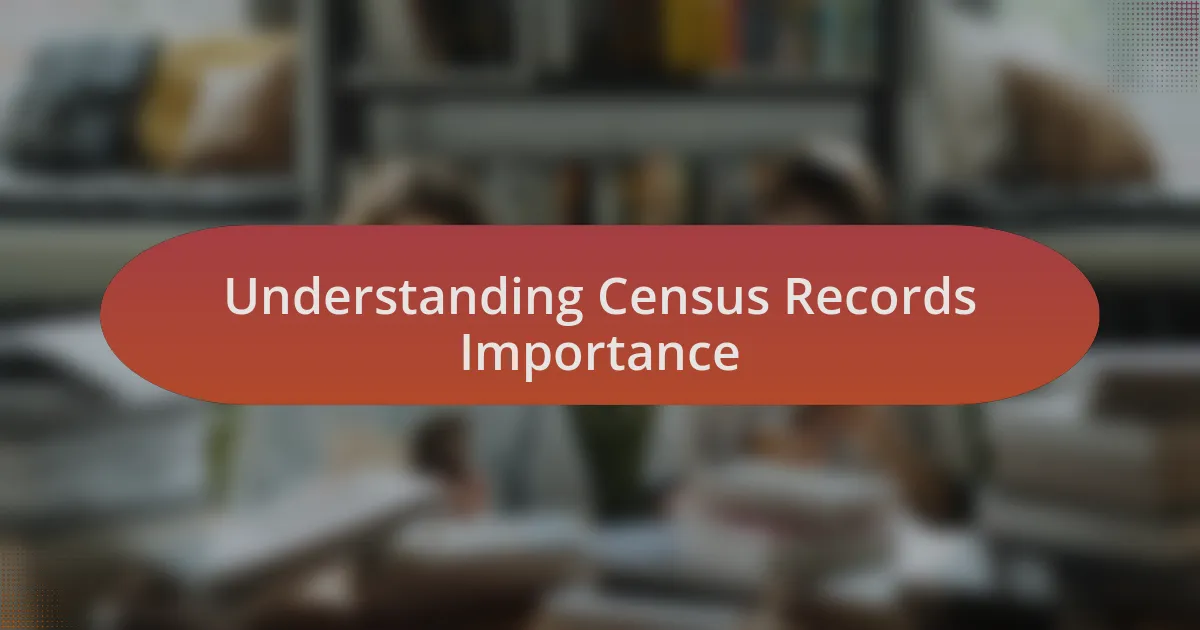Understanding Census Records Importance