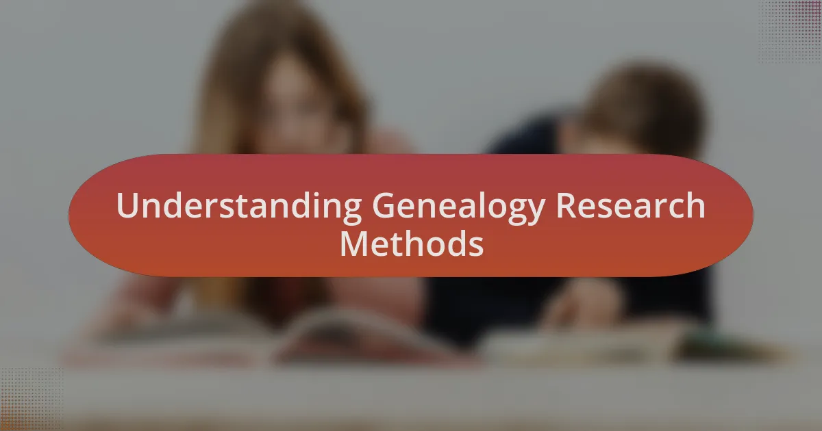 Understanding Genealogy Research Methods