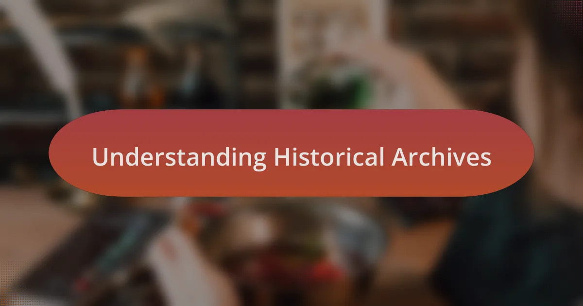 Understanding Historical Archives