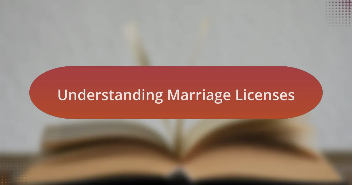 Understanding Marriage Licenses