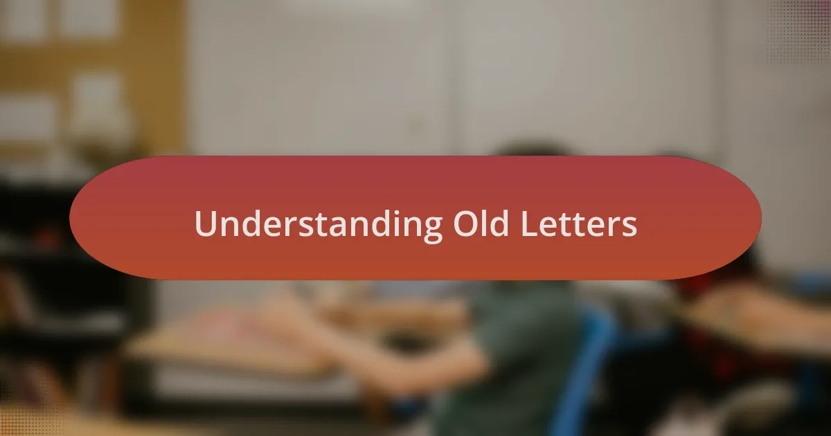 Understanding Old Letters