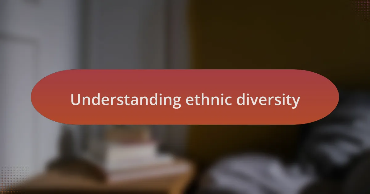 Understanding ethnic diversity