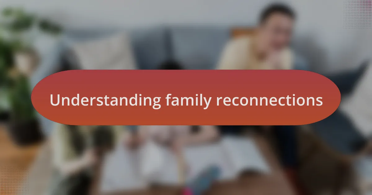 Understanding family reconnections