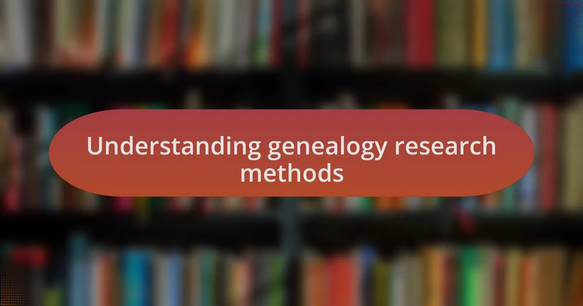 Understanding genealogy research methods