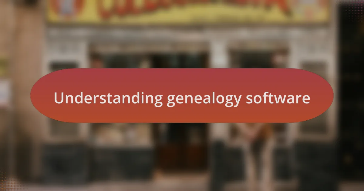 Understanding genealogy software