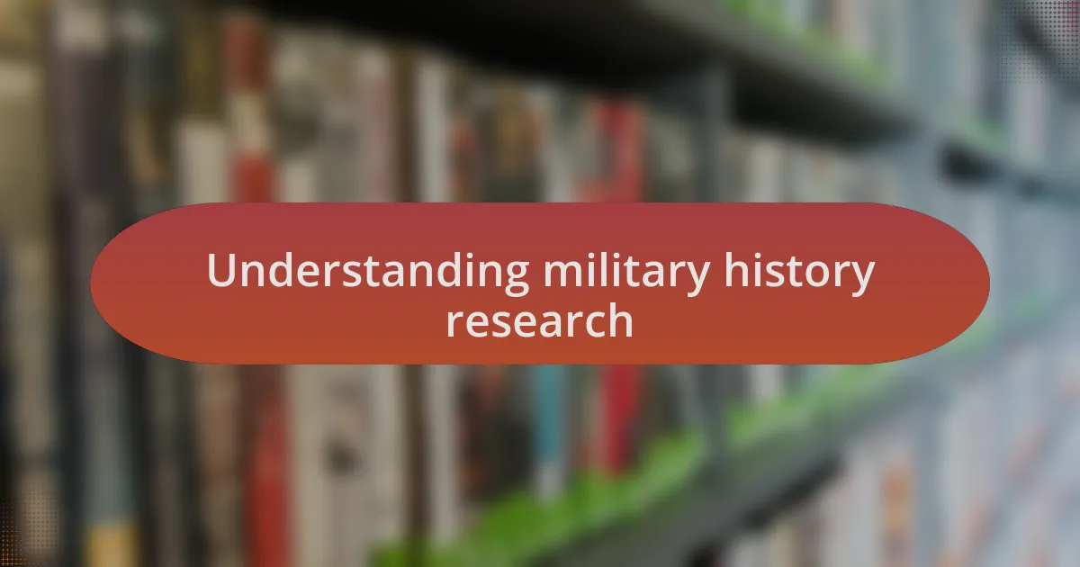 Understanding military history research