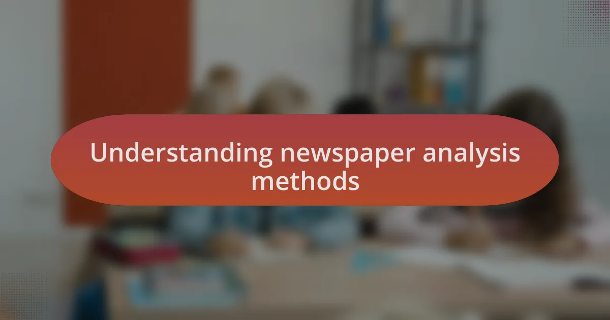 Understanding newspaper analysis methods