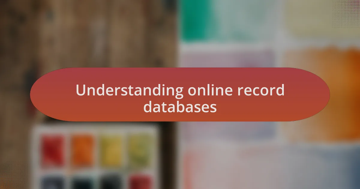 Understanding online record databases