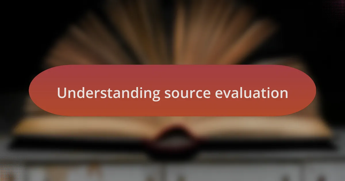 Understanding source evaluation