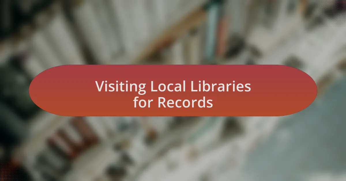 Visiting Local Libraries for Records